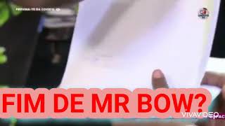 O MR BOW VAI CONHECER O FIM DA FAMA DISSE MULHAVISSE CURANDEIRO DELE [upl. by Nasho693]