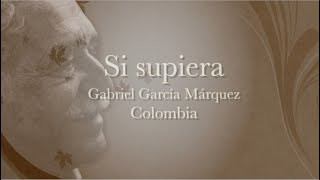 SI SUPIERA Gabriel García Márquez [upl. by Nereen]