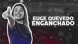 Enganchado de Euge Quevedo 2024 Éxitos 🦷 [upl. by Shig]