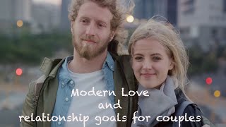 Modern love and relationship goals for couples [upl. by Nnaynaffit]