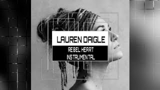 Lauren Daigle  Rebel Heart  Instrumental Karaoke Track with Lyrics [upl. by Sawyere615]