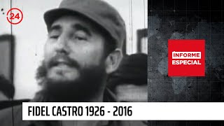 Informe Especial Fidel Castro 1926  2016  24 Horas TVN Chile [upl. by Ostler]