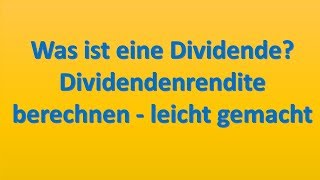 Dividende berechnen  Dividendenrendite durch ein anschauliches Beispiel erklärt 2017 [upl. by Lilaj352]