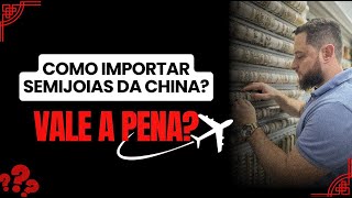 Como importar semijoias da china Vale a pena [upl. by Taryne]