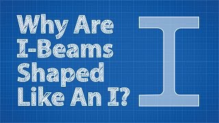 Why Are IBeams Shaped Like An I [upl. by Cathrine784]