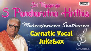 Sri ThyagarajaS Pancharatna Krithis  Maharajapuram Santhanam  Carnatic Vocal Jukebox [upl. by Conlon795]