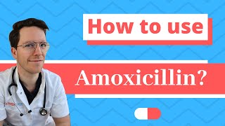 How and When to use Amoxicillin  Doctor Explains [upl. by Avin460]