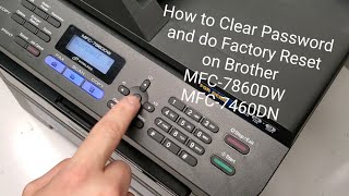 Factory Reset and Override PUBLIC Setting Password on Brother MFC7860DW MFC7460DN Printer [upl. by Soilisav366]