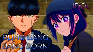 IDOL x BlingBangBangBorn Full Ver  Mashup of Mashle 2 Oshi no Ko YOASOBI Creepy Nuts [upl. by Camden783]