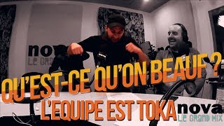 Quest ce quon beauf   Léquipe est Toka  Radio Nova 30quotGlorieuses [upl. by Eemia]