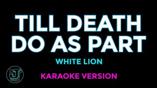 TILL DEATH DO US PART Karaoke  White Lion [upl. by Arerrac951]